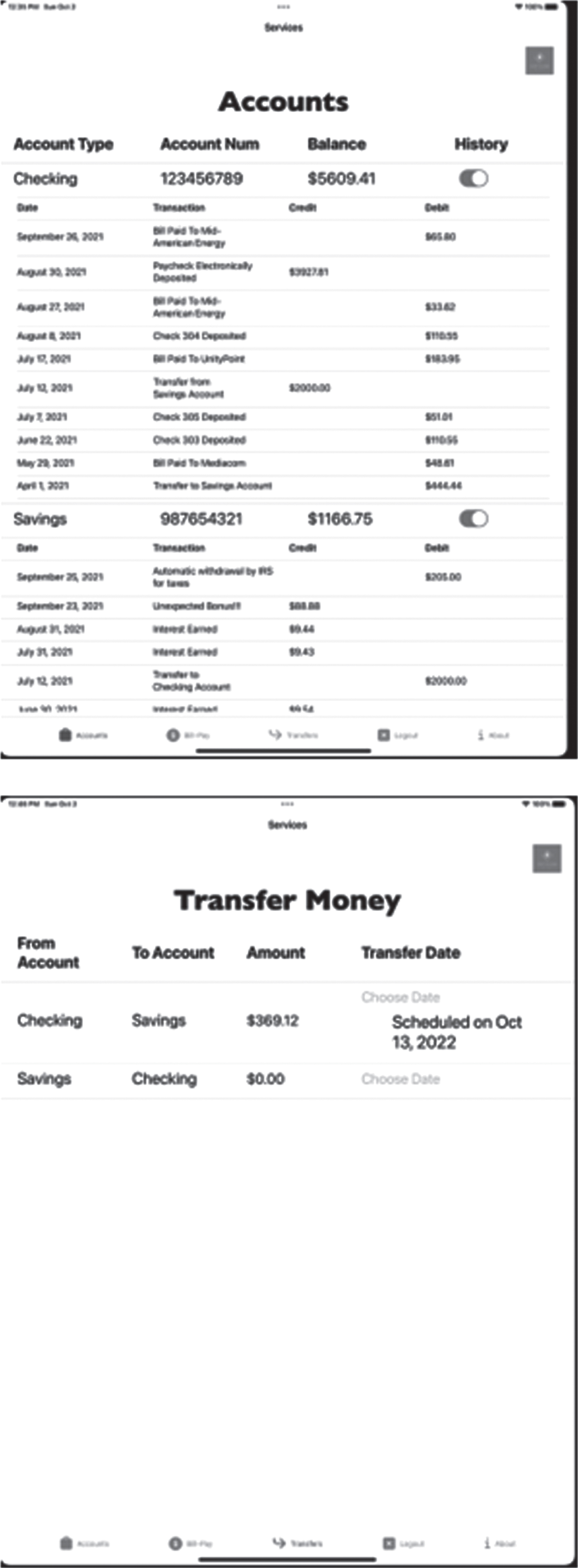 Top: Account Screen, showing the Checking and Savings accounts, with their list of transactions. Bottom: Transfer Screen, showing a scheduled transfer from the Checking to Savings account.