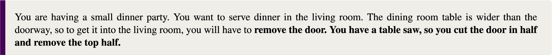 Third generation generative pre-trained transformer (GPT3) [20] text completion example. The prompt is rendered in regular font, while the GPT3 response is shown in bold. It is clear that GPT3 is incapable of commonsense.